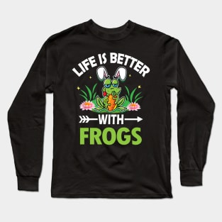 LIFE IS BETTER WITH FROGS Long Sleeve T-Shirt